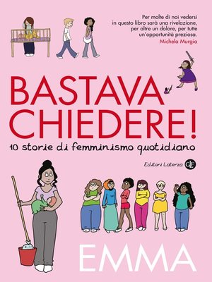 cover image of Bastava chiedere! 10 storie di femminismo quotidiano
